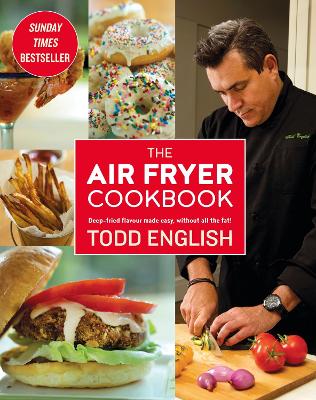 The Air Fryer Cookbook: Deep-Fried Flavour Made Easy, Without All the Fat! (Paperback)