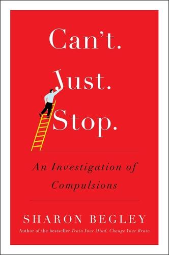 Can't Just Stop: An Investigation of Compulsions (Paperback)