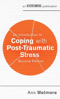 An Introduction to Coping with Post-Traumatic Stress, 2nd Edition - Ann Wetmore