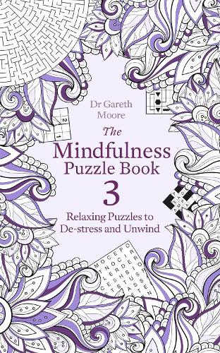 The Mindfulness Puzzle Book 3: Relaxing Puzzles to De-Stress and Unwind - Mindfulness Puzzle Books (Paperback)