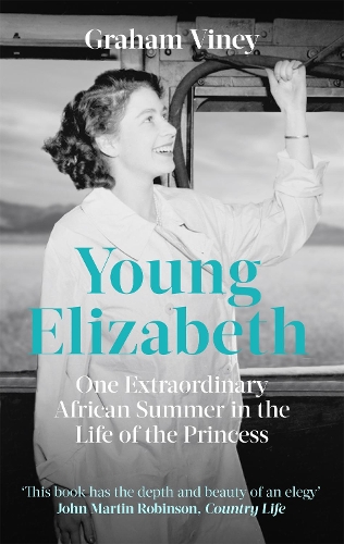 Young Elizabeth: One Extraordinary African Summer in the Life of the Princess (Paperback)