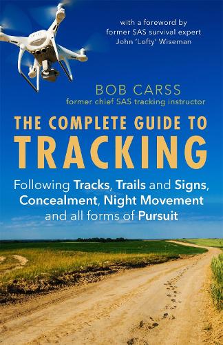 The Complete Guide to Tracking (Third Edition): Following tracks, trails and signs, concealment, night movement and all forms of pursuit (Paperback)