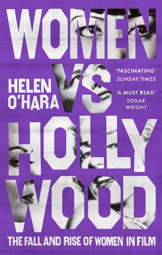 Women vs Hollywood: The Fall and Rise of Women in Film (Paperback)