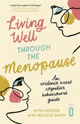 Living Well Through The Menopause: An evidence-based cognitive behavioural guide - Living Well (Paperback)