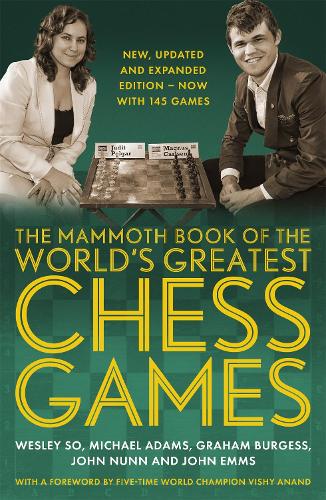 The Mammoth Book of the World's Greatest Chess Games .: New, updated and expanded edition – now with 145 games - Mammoth Books (Paperback)