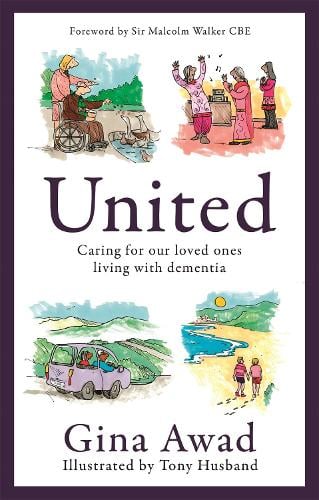 United: Caring for our loved ones living with dementia (Paperback)