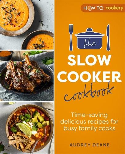 The Slow Cooker Cookbook by Audrey Deane | Waterstones