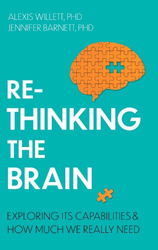 Rethinking the Brain: Exploring its Capabilities and How Much We Really Need (Paperback)