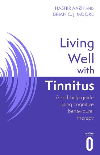 Living Well with Tinnitus: A self-help guide using cognitive behavioural therapy - Living Well (Paperback)