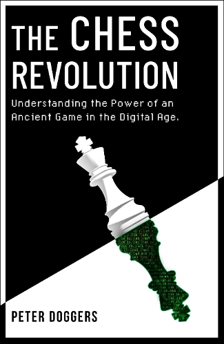 The Chess Revolution: Understanding the Power of an Ancient Game in the Digital Age (Paperback)