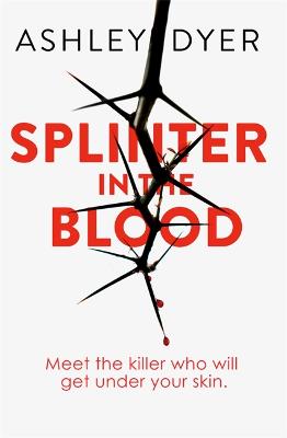 Launch Event For Ashley Dyer and "Splinter in the Blood" 