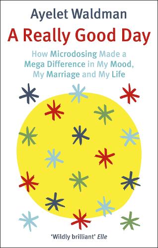 A Really Good Day: How Microdosing Made a Mega Difference in My Mood, My Marriage and My Life (Paperback)