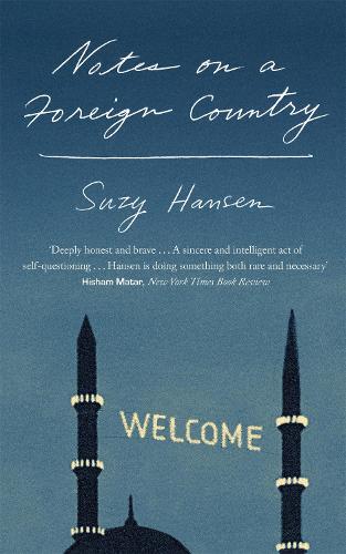 Notes on a Foreign Country: An American Abroad in a Post-American World (Hardback)