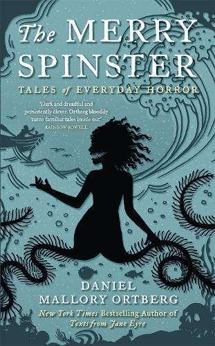 The Merry Spinster: Tales of everyday horror (Hardback)