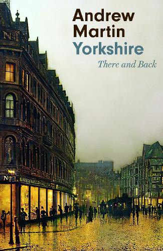 Yorkshire: There and Back (Paperback)