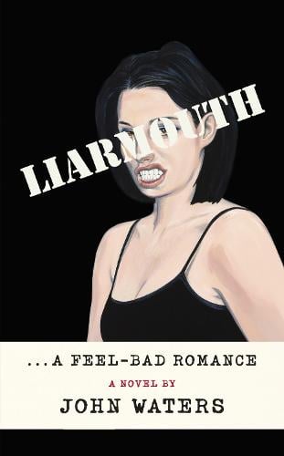 Liarmouth: A feel-bad romance (Paperback)