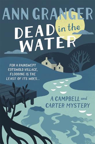 Dead In The Water (Campbell & Carter Mystery 4): A riveting English village mystery - Campbell and Carter (Hardback)