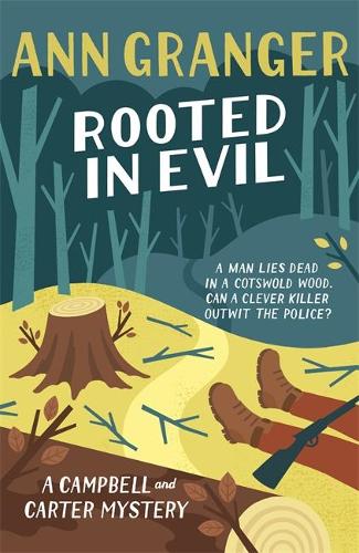 Rooted in Evil (Campbell & Carter Mystery 5): A cosy Cotswold whodunit of greed and murder (Hardback)