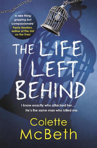 The Life I Left Behind: A must-read taut and twisty psychological thriller (Paperback)