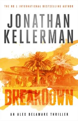 Breakdown (Alex Delaware series, Book 31): A thrillingly suspenseful psychological crime novel - Alex Delaware (Paperback)