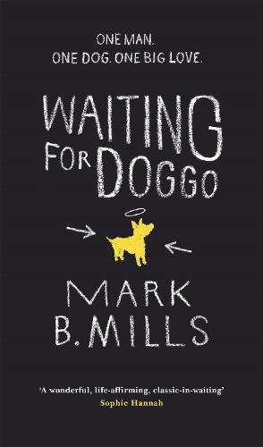 Waiting For Doggo: The feel-good romantic comedy for dog lovers and friends (Hardback)