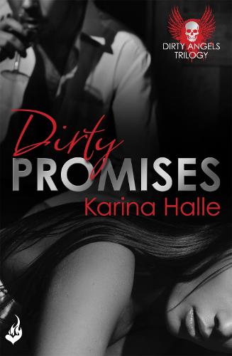 Dirty Promises: Dirty Angels 3 - Dirty Angels (Paperback)