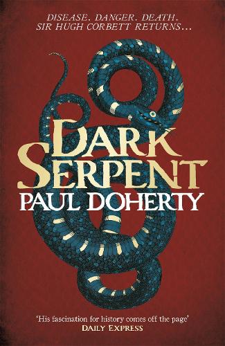 Dark Serpent (Hugh Corbett Mysteries, Book 18): A gripping medieval murder mystery (Paperback)