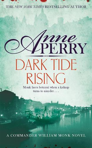 Dark Tide Rising (William Monk Mystery, Book 24) - William Monk Mystery (Paperback)