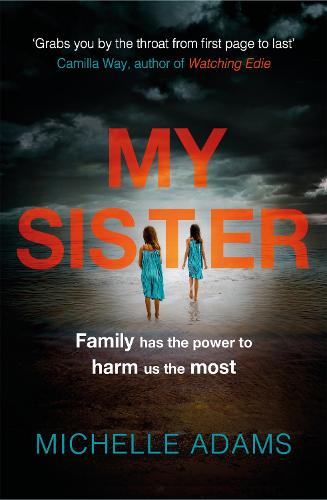 My Sister: an addictive psychological thriller with twists that grip you until the very last page (Paperback)