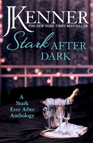 Stark After Dark: A Stark Ever After Anthology (Take Me, Have Me, Play My Game, Seduce Me) - Stark Series (Paperback)