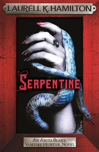 Serpentine: Anita Blake 26 - Anita Blake, Vampire Hunter, Novels (Paperback)
