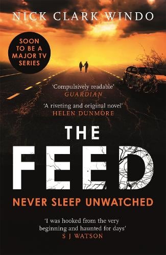 The Feed: A chilling, dystopian page-turner with a twist that will make your head explode (Paperback)