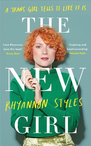 The New Girl: A Trans Girl Tells It Like It Is (Paperback)
