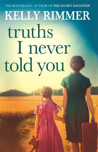 Book cover of Truths I Never Told You: An absolutely gripping, heartbreaking novel of love and family secrets