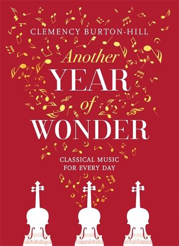 Another Year of Wonder: Classical Music for Every Day (Hardback)
