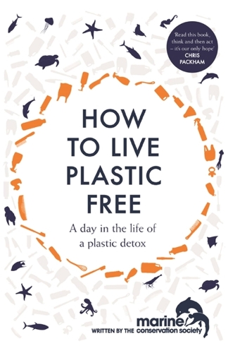 How to Live Plastic Free: a day in the life of a plastic detox (Paperback)