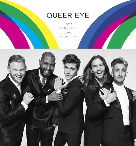 Queer Eye: Love Yourself, Love Your Life (Hardback)