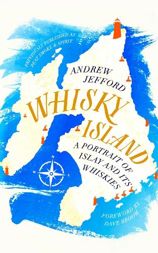 Whisky Island: A portrait of Islay and its whiskies (Paperback)