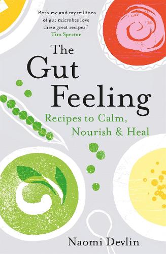 The Gut Feeling: Recipes to Calm, Nourish & Heal (Paperback)