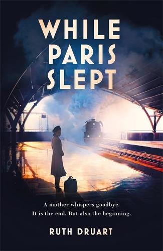 While Paris Slept: A mother faces a heartbreaking choice in this bestselling story of love and courage in World War 2 (Hardback)