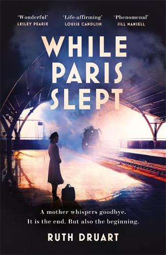 While Paris Slept: A mother faces a heartbreaking choice in this bestselling story of love and courage in World War 2 (Paperback)