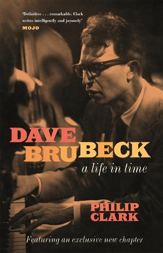 Dave Brubeck: A Life in Time (Paperback)