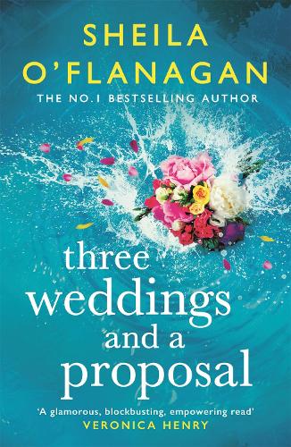 Three Weddings and a Proposal: One summer, three weddings, and the shocking phone call that changes everything . . . (Paperback)