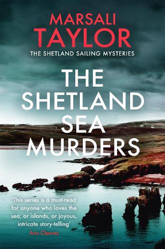 The Shetland Sea Murders: A gripping and chilling murder mystery - The Shetland Sailing Mysteries (Paperback)