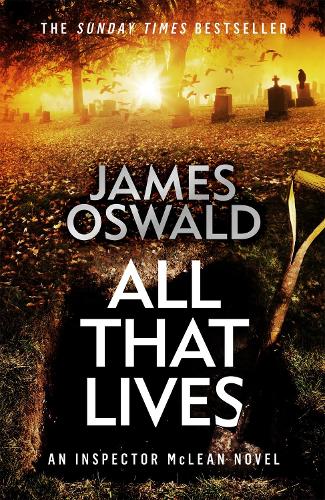 All That Lives - The Inspector McLean Series (Hardback)