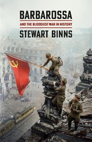 Barbarossa: And the Bloodiest War in History (Hardback)