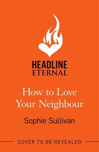 How to Love Your Neighbour: A sparkling enemies-to-lovers rom-com (Paperback)