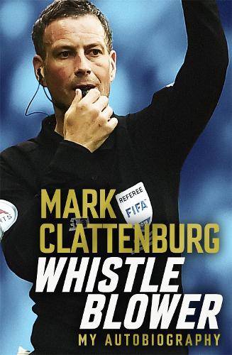 Whistle Blower: My Autobiography (Hardback)