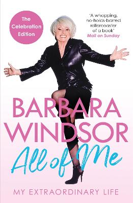 All of Me: My Extraordinary Life - The Most Recent Autobiography by Barbara Windsor (Paperback)