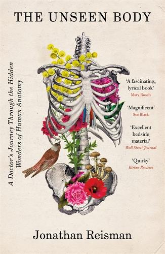 The Unseen Body: A Doctor's Journey Through the Hidden Wonders of Human Anatomy (Paperback)